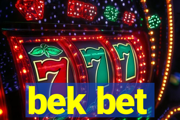 bek bet